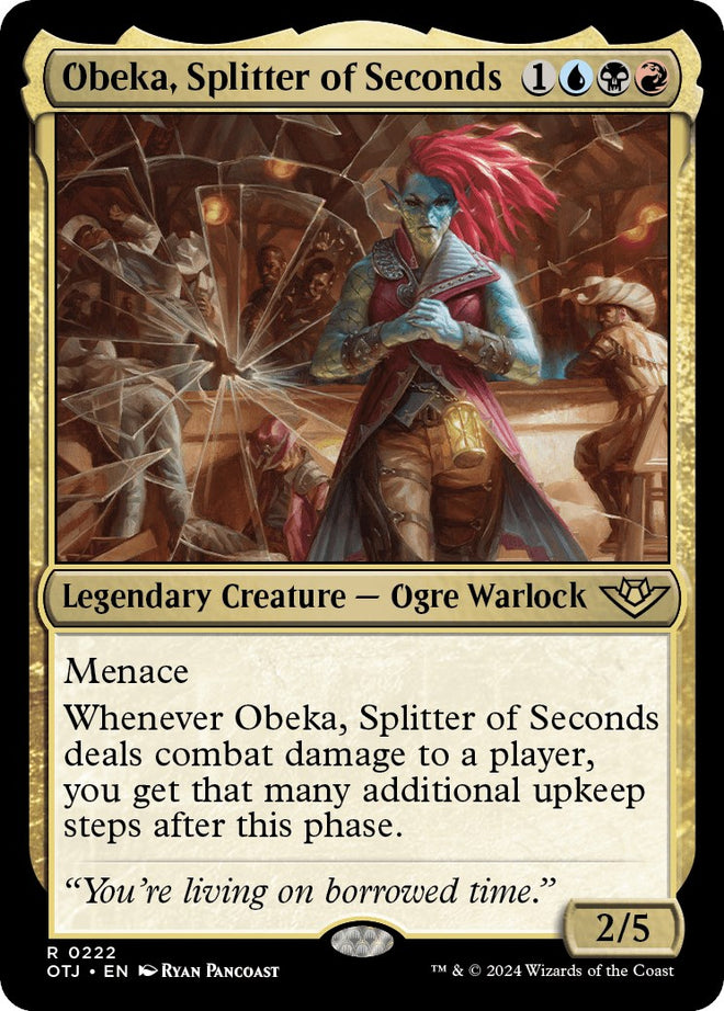 Obeka, Splitter of Seconds [222]