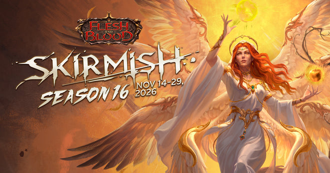 Flesh & Blood Skirmish S16 - Saturday Nov 14, 2026 @ 12:30 PM